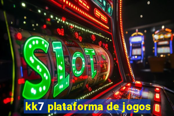 kk7 plataforma de jogos